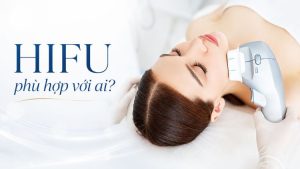 HIFU phù hợp với ai?