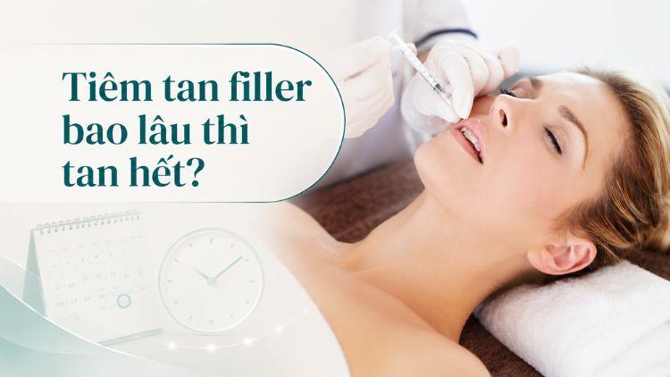 Thời gian filler tan phụ thuộc loại filler và cơ địa