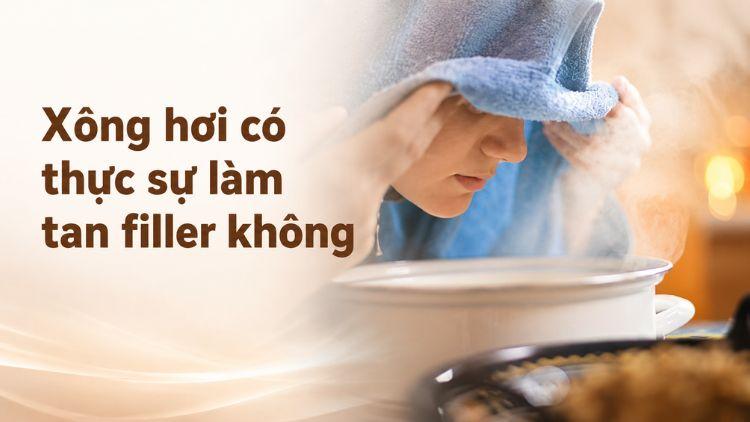 Hơi nóng ảnh hưởng thế nào đến filler sau tiêm?
