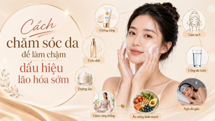 Chăm sóc da đúng cách giúp quá trình lão hóa chậm hơn