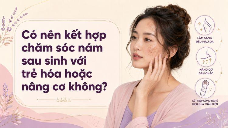Nám và lão hóa da cần được đánh giá riêng