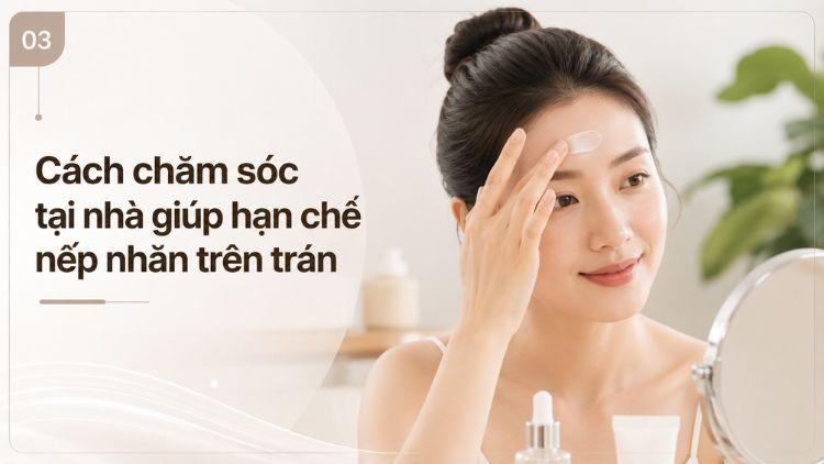 Chăm sóc đúng giúp hạn chế nhăn vùng trán