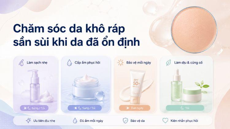 Routine dịu nhẹ hỗ trợ da khô ráp ổn định