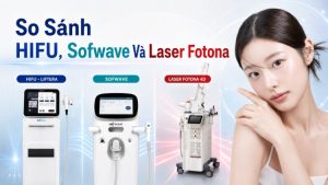 So sánh HIFU, Sofwave và Laser Fotona: Cách chọn | Citrine