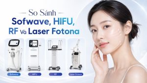 So sánh Sofwave, HIFU, RF và Laser Fotona | Citrine