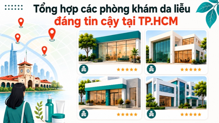 Tổng hợp các phòng khám da liễu đáng tin cậy tại TP.HCM