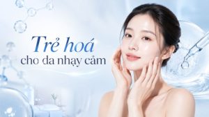 Trẻ Hoá Cho Da Nhạy Cảm: Mức Phù Hợp Và Lưu Ý