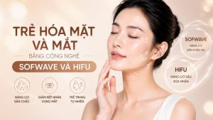 Trẻ Hóa Mặt Và Mắt Bằng HIFU Sofwave Theo Vùng | Citrine